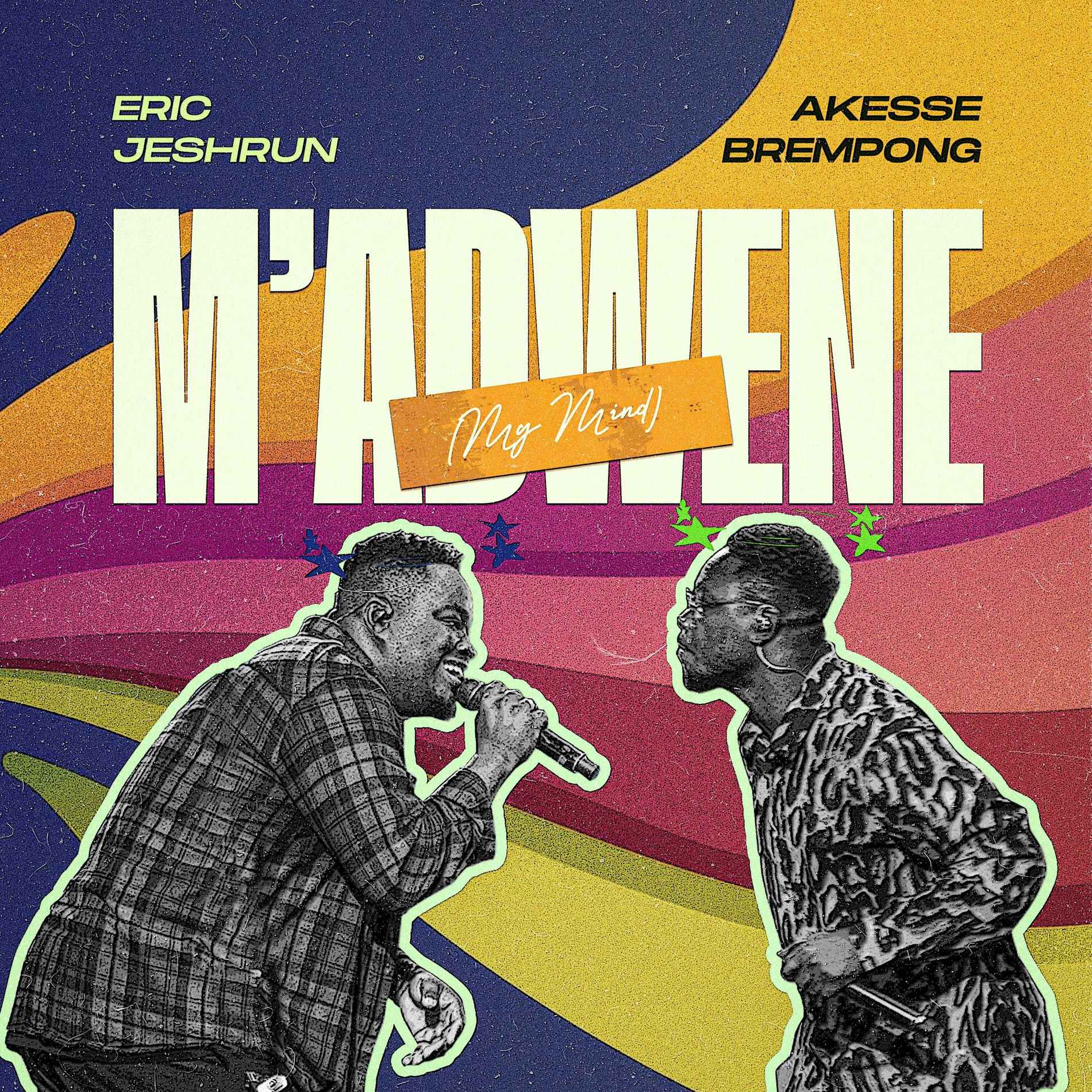 Madwene (My Mind) by "Eric Jeshrun Ft Akesse Brempong"
